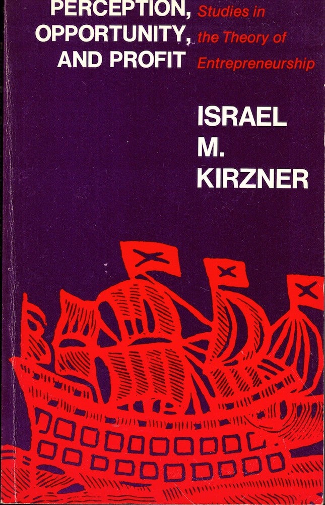 Item #53366 Perception, Opportunity, and Profit: Studies in the Theory of Entrepreneurship. Israel M. Kirzner.