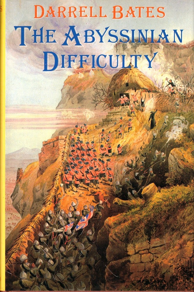 Item #53368 The Abyssinian Difficulty: The Emperor Theodorus and the Magdala Campaign, 1867-68. Darrell Bates.