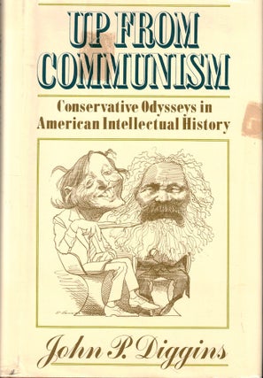 Item #53372 Up From Communism: Conservative Odysseys in American Intellectual History. John P....