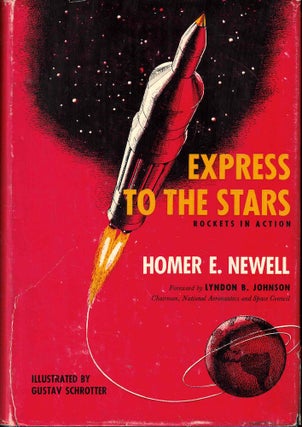 Item #53378 Express to the Stars: Rockets in action. Homer E. Newell
