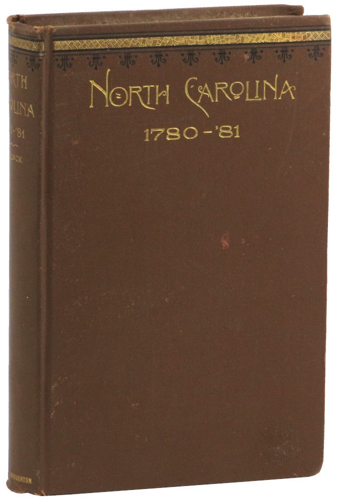 Item #53421 North Carolina 1780-81. Being a History of the Invasion of the Carolinas by the British army Under Lord Cornwallis in 1780-'81. David Schenck.