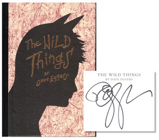 Item #53477 The Wild Things. Dave Eggers