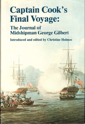 Item #53580 Captain Cook's Final Voyage: The Journal of Midshipman George Gilbert. Christine Holmes