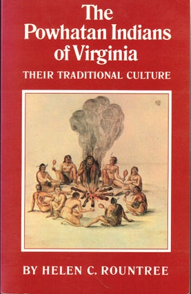 Item #53581 The Powhatan Indians of Virginia: Their Traditional Culture. Helen C. Rountree