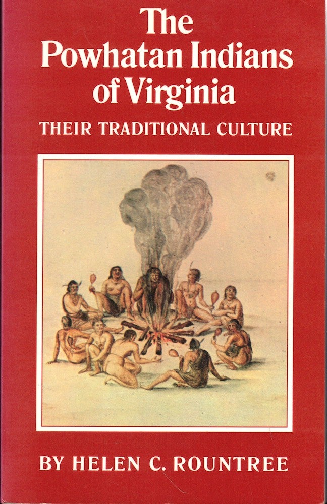 Item #53581 The Powhatan Indians of Virginia: Their Traditional Culture. Helen C. Rountree.