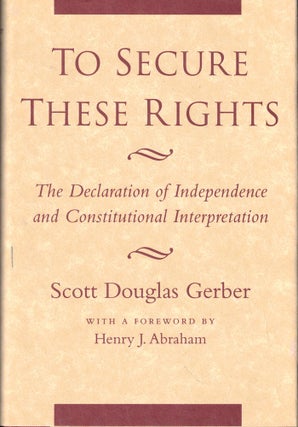 Item #53599 To Secure These Rights: The Declaration of Independence and Constitutional...