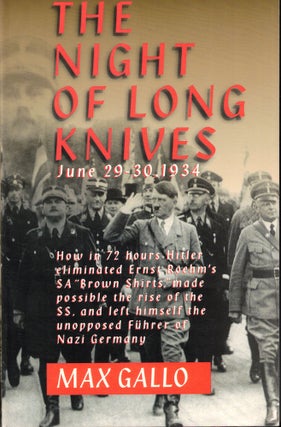 Item #53631 The Night Of The Long Knives: June 29-30, 1934. Max Gallo