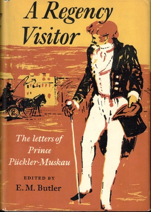 Item #53634 A Regency Visitor: The English Tour of Prince Puckler-Muskau Described in His Letters...