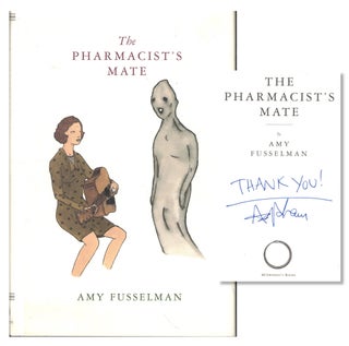 Item #53642 The Pharmacist's Mate. Amy Fusselman