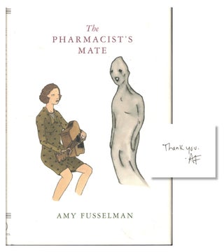 Item #53644 The Pharmacist's Mate. Amy Fusselman