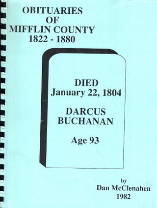 Item #53727 Obituaries of Mifflin County 1822-1880. Dan McClenahen