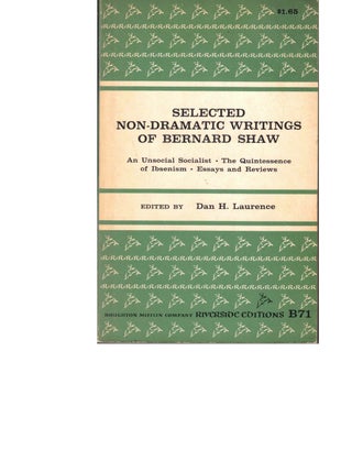 Item #53763 Selected Non-Dramatic Writings of Bernard Shaw. George Bernard Shaw, Dan H. Laurence