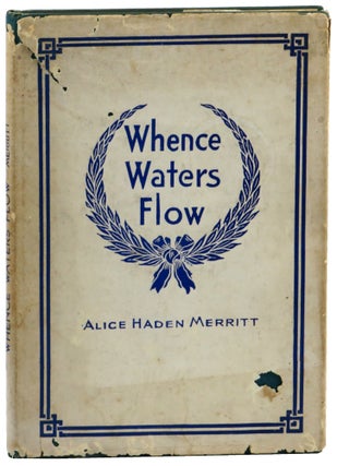 Item #53797 Whence Waters Flow: Poems For All Ages "from Old Virginia" Alice Haden Merritt