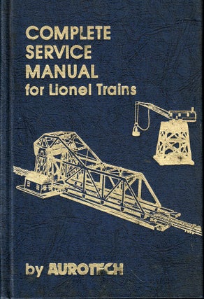 Item #53816 Complete Service Manual For Lionel Trains. Aurotech