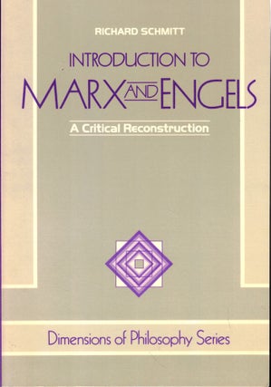 Item #53854 Introduction To Marx And Engels: A Critical Reconstruction. Richard Schmitt