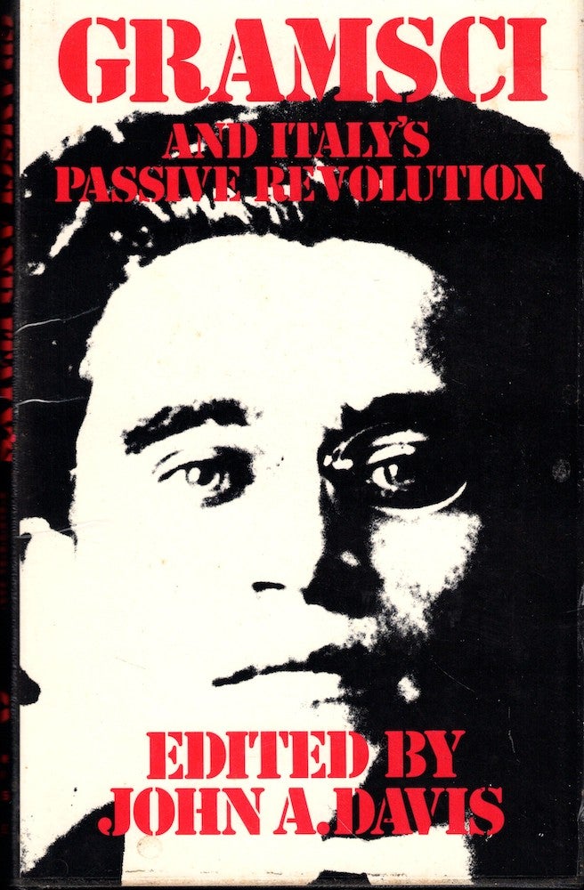 Item #53881 Gramsci and Italy's Passive Revolution. John A. Davis.