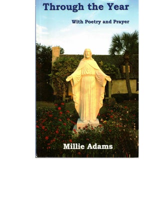 Item #53927 Through The Year With Poetry And Prayer. Millie Adams