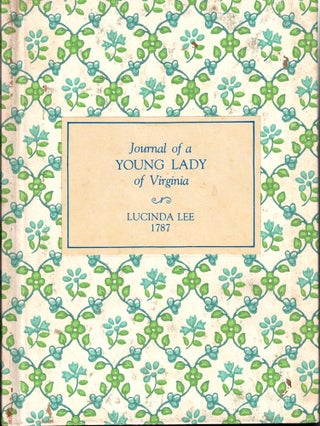 Item #53951 Journal of a Young Lady of Virginia. Lucinda Lee