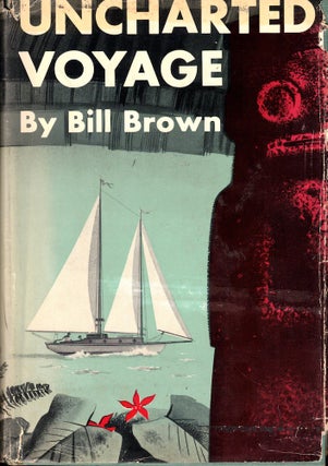 Item #53984 Uncharted Voyage. Bill Brown