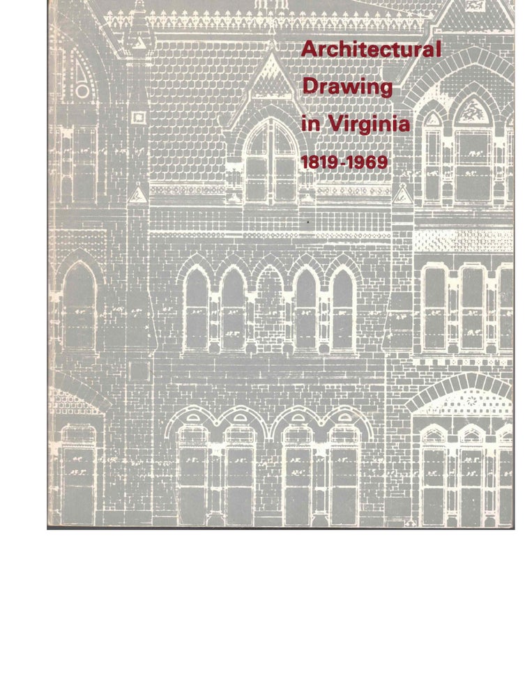 Item #54031 Architectural Drawing in Virginia, 1819-1969. William B. O'Neal.