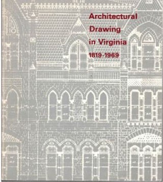 Architectural Drawing in Virginia, 1819-1969