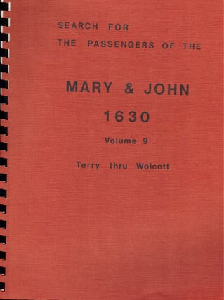 Item #54053 Search For Passengers of the Mary & John 1630 Volume 9: Terry thru Wolcott. B. W. Spear