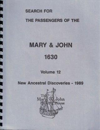Item #54054 Search For Passengers of the Mary & John 1630 Volume 12: New Ancestral Discoveries....