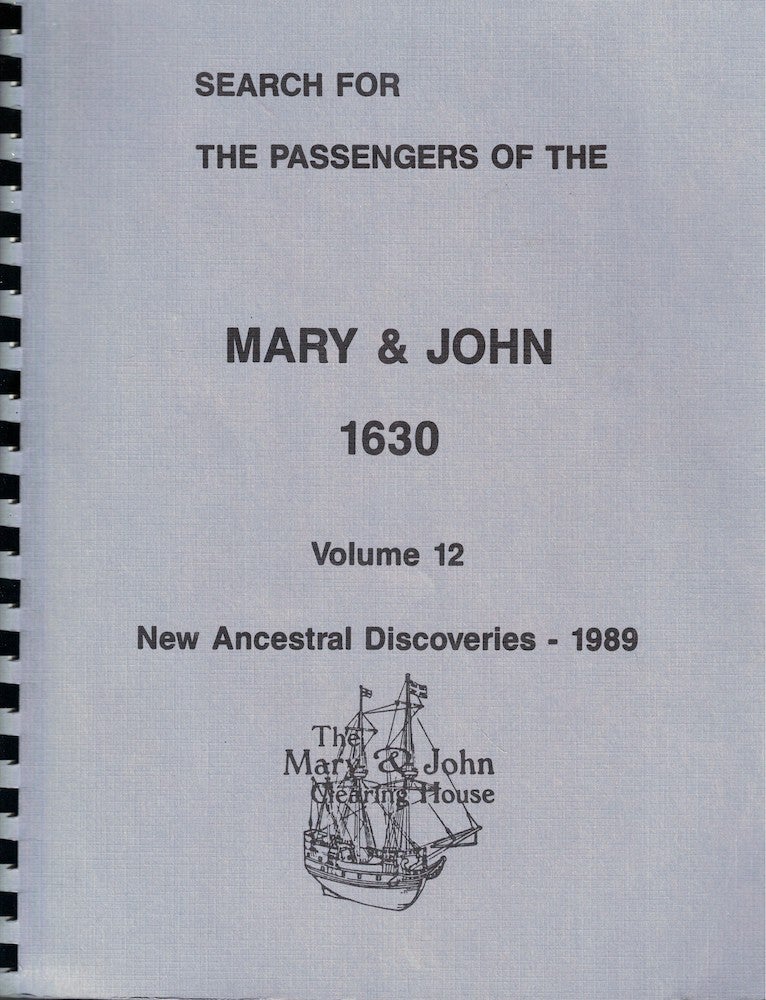 Item #54054 Search For Passengers of the Mary & John 1630 Volume 12: New Ancestral Discoveries. B. W. Spear.