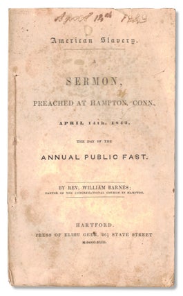 Item #54060 American Slavery: A Sermon Preached at Hampton, Conn. April 14th, 1843, the Day of...