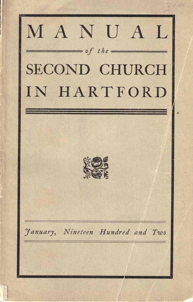 Item #54068 Historical Sketch of the Second Church in Hartford, With is Declaration of Faith, Covenant, Rules of Order, and Catalogue of Members. Second Church in Hartford.
