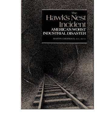 Item #54073 The Hawk's Nest Incident: America's Worst Industrial Disaster. Martin Cherniack