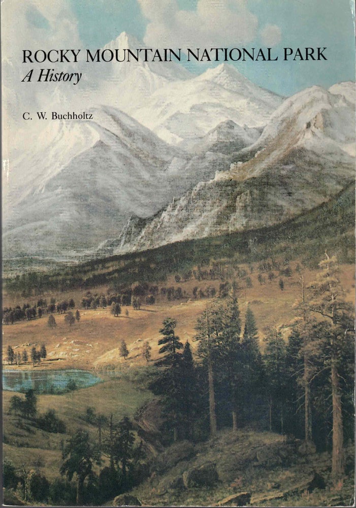 Item #54094 Rocky Mountain National Park: A History. C. W. Buchholtz.
