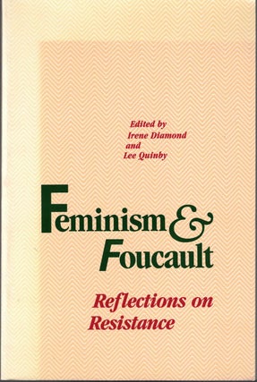 Item #54136 Feminism and Foucault: Reflections on Resistance. Irene Diamond, Lee Quinby