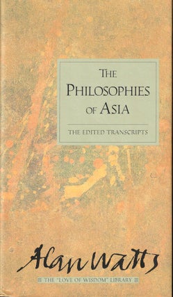 Item #54215 The Philosophies of Asia: The Edited Transcripts. Alan Watts