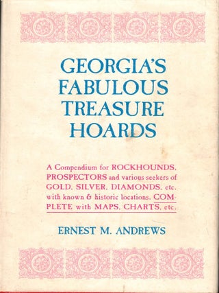 Item #54244 Georgia's Fabulous Treasure Hoards. Ernest M. Andrews