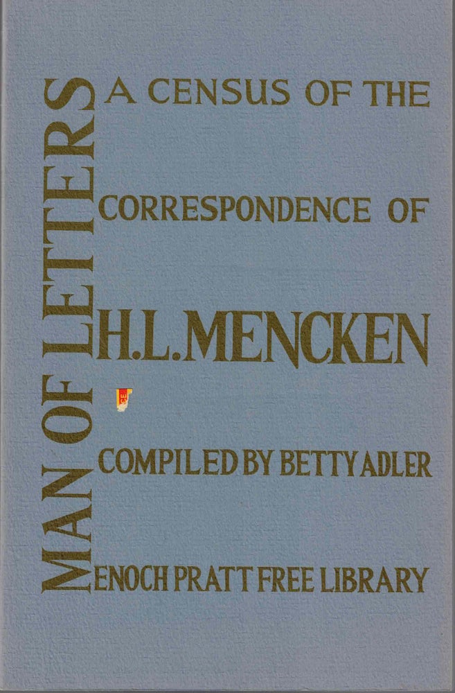 Item #54269 Man of Letters: A Census of the Correspondence of H.L. Mencken. Betty Adler, Compiler.