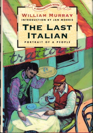 Item #54322 The Last Italian: Portrait of a People. William Murray