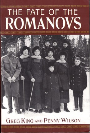 Item #54326 The Fate of the Romanovs. Greg King, Penny Wilson
