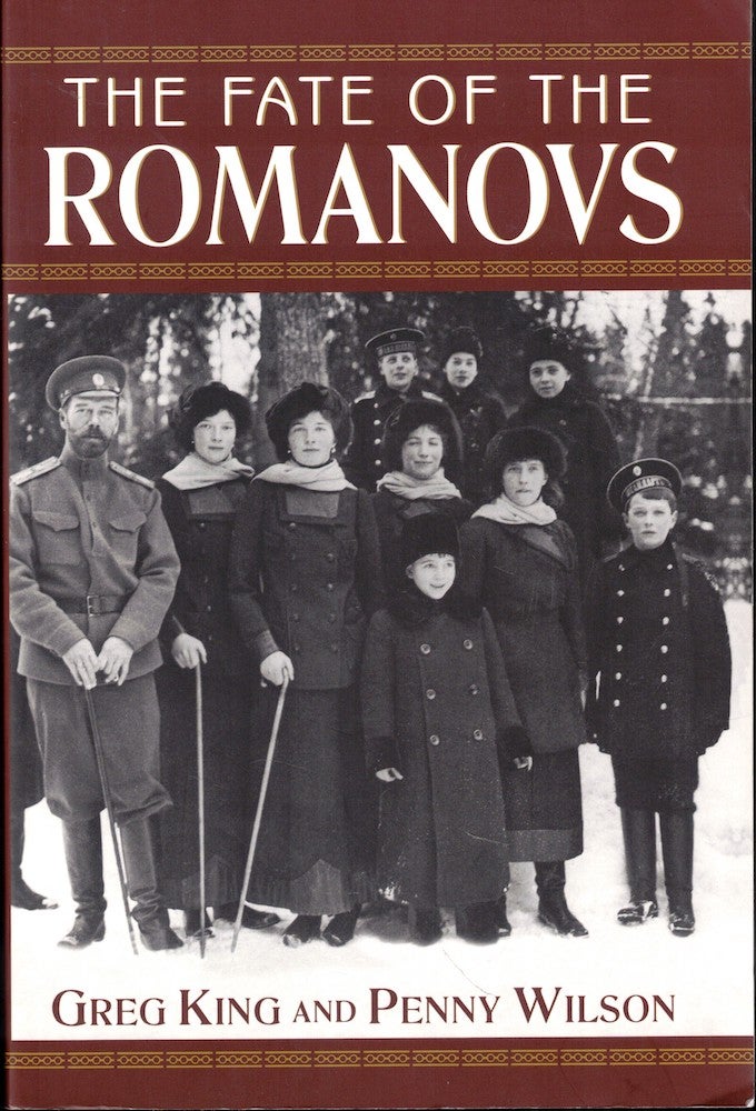Item #54326 The Fate of the Romanovs. Greg King, Penny Wilson.