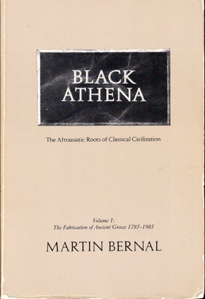 Item #54333 Black Athena: The Afroasiatic Roots of Classical Civilization Volume One The...
