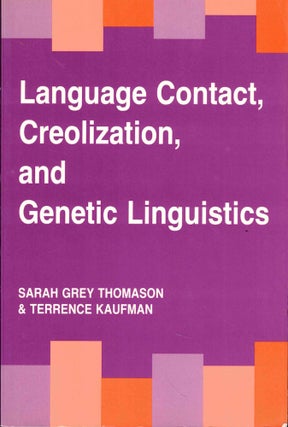 Item #54348 Language Contact, Creolization, and Genetic Linguistics. Sarah Grey Thomason,...