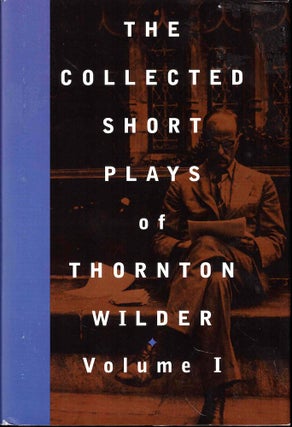 Item #54351 The Collected Short Plays of Thornton Wilder Volume I. Thorton Wilder