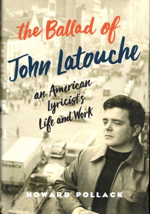 Item #54356 The Ballad of John Latouche: An American Lyricist's Life and Work. Howard Pollack