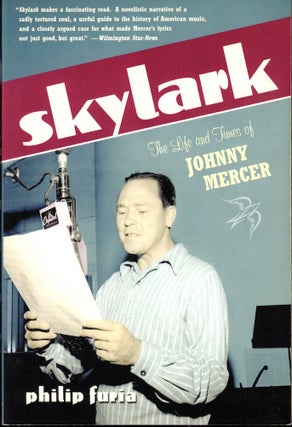Item #54383 Skylark: The Life and Times of Johnny Mercer. Philip Furia
