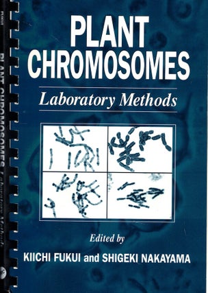 Item #54388 Plant Chromosomes: Laboratory Methods. Kiichi Fukui, Shigeki Nakayama