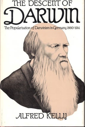Item #54392 The Descent of Darwin: The Popularization of Darwinism in Germany, 1860-1914. Alfred...