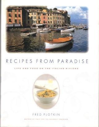 Item #54416 Recipes from Paradise: Life & Food on the Italian Riviera. Fred Plotkin