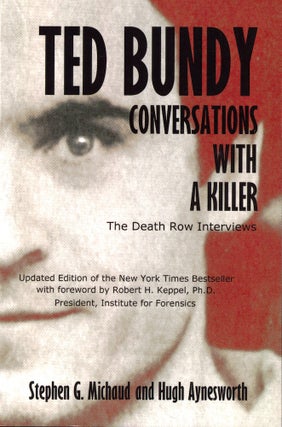 Item #54465 Ted Bundy: Conversations with a Killer. Stephen G. Michaud, Hugh Aynesworth