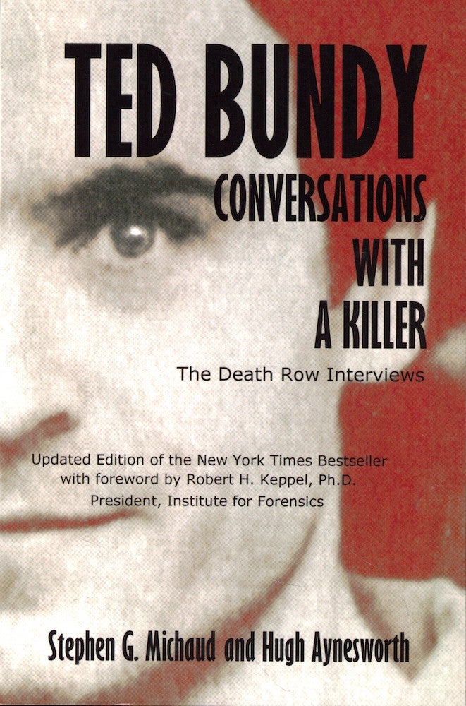 Item #54465 Ted Bundy: Conversations with a Killer. Stephen G. Michaud, Hugh Aynesworth.