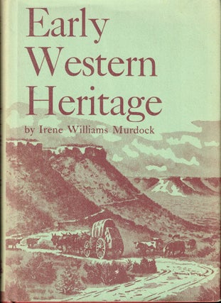 Item #54500 Early Western Heritage. Irene Williams Murdock